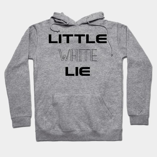 Little white lie Hoodie by FancyDigitalPrint